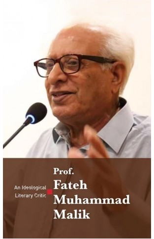 Prof. Fateh Muhammad Malik An Ideologized Literary Critic